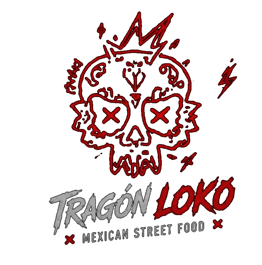 Tragón Loko — Mexican Street Food